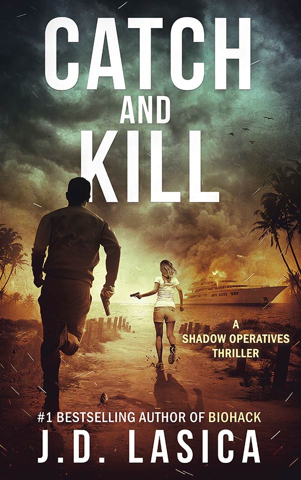 Catch and Kill: A Shadow Operatives Thriller (Book 2) - JD Lasica