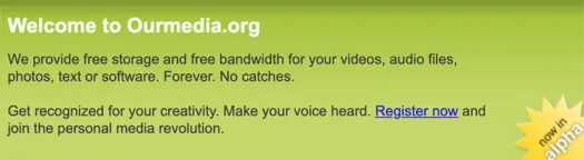 The welcome message at the top of the Ourmedia home page on March 21, 2005.